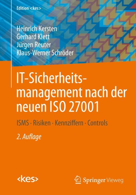 IT-Sicherheitsmanagement nach der neuen ISO 27001 - Heinrich Kersten, Klaus-Werner Schröder, Jürgen Reuter, Gerhard Klett