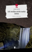 Cover-Bild zum Titel 'Ich wollte nicht mehr leben. Life is a Story - story.one' von 'Janika Dattler'