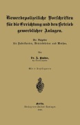 Cover-Bild zum Titel 'Gewerbepolizeiliche Vorschriften für die Errichtung und den Betrieb gewerblicher Anlagen' von 'A. Bender'