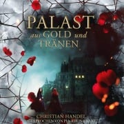 Cover-Bild zum Titel 'Palast aus Gold und Tränen' von 'Christian Handel'