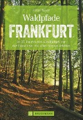 Cover-Bild zum Titel 'Waldpfade Frankfurt' von 'Antje Bayer'