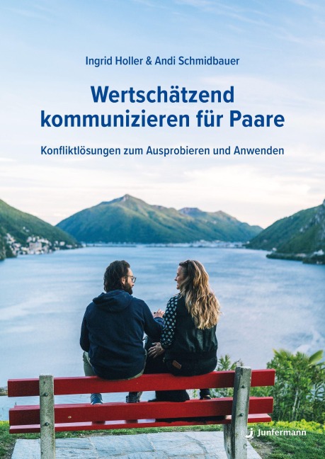 Wertschätzend kommunizieren für Paare - Ingrid Holler, Andi Schmidbauer
