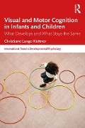 Cover-Bild zum Titel 'Visual and Motor Cognition in Infants and Children' von 'Christiane Lange-Küttner'