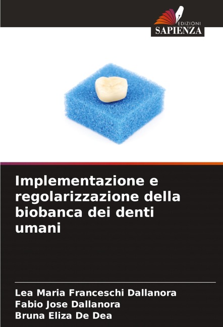 Implementazione e regolarizzazione della biobanca dei denti umani - Léa Maria Franceschi Dallanora, Fabio Jose Dallanora, Bruna Eliza de Dea