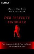 Cover-Bild zum Titel 'Der perfekte Eroberer' von 'Maximilian Pütz, Arne Hoffmann'