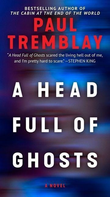 A Head Full of Ghosts - Paul Tremblay