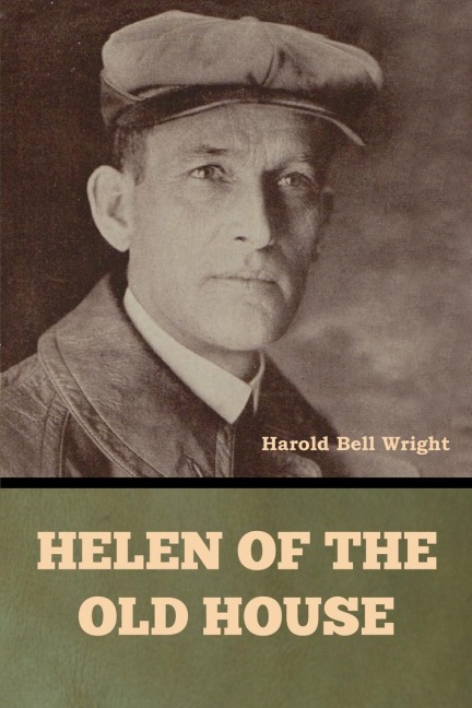 Helen of the Old House - Harold Bell Wright