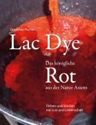 Cover-Bild zum Titel 'Lac Dye - Das königliche Rot aus der Natur Asiens' von 'Dorothea Fischer'