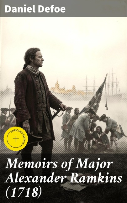 Memoirs of Major Alexander Ramkins (1718) - Daniel Defoe