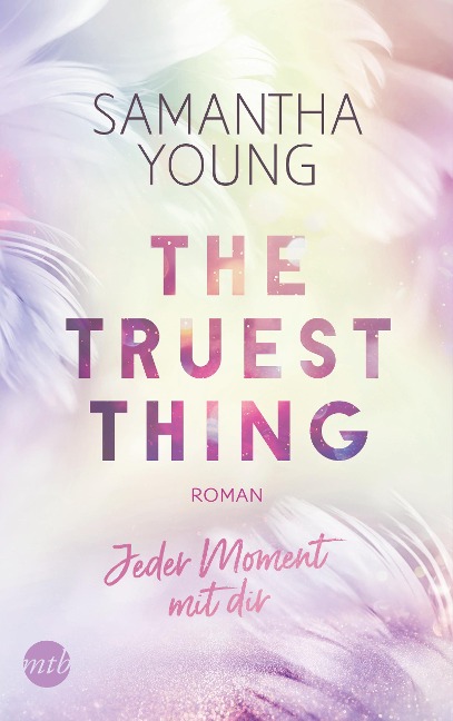 The Truest Thing - Jeder Moment mit dir - Samantha Young