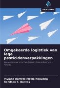 Cover-Bild zum Titel 'Omgekeerde logistiek van lege pesticidenverpakkingen' von 'Viviane Barreto Motta Nogueira, Renilson T. Dantas'
