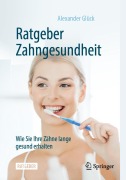 Cover-Bild zum Titel 'Ratgeber Zahngesundheit' von 'Alexander Glück'