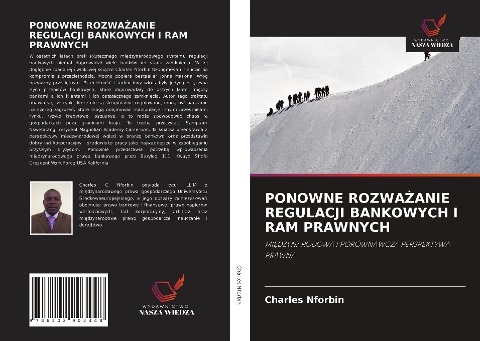 PONOWNE ROZWA¿ANIE REGULACJI BANKOWYCH I RAM PRAWNYCH - Charles Nforbin