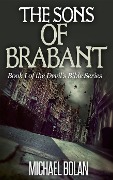 Cover-Bild zum Titel 'The Sons of Brabant (The Devil's Bible, #1)' von 'Michael Bolan'