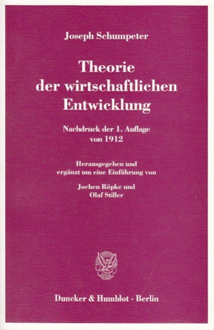 Theorie der wirtschaftlichen Entwicklung - Joseph Schumpeter