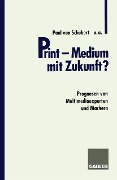 Cover-Bild zum Titel 'Print - Medium mit Zukunft?' von ''