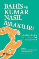 Bahis Ve Kumar Nasil Birakilir - Bagimlilar Ve Aileleri Icin Rehber - Henrietta Bowden-Jones