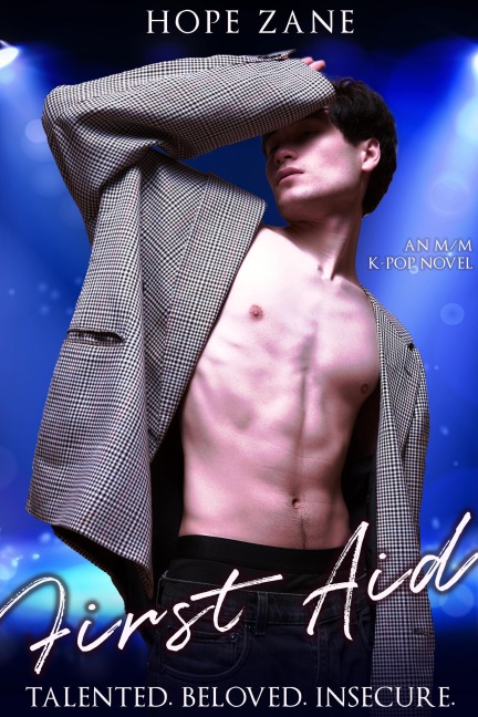 First Aid: An M/M K-Pop Novel (Fight for Dreams, #2) - Hope Zane