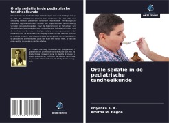 Cover-Bild zum Titel 'Orale sedatie in de pediatrische tandheelkunde' von 'Priyanka K. K., Amitha M. Hegde'