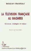 Cover-Bild zum Titel 'La télévision française au Maghreb' von 'Belkacem-Mostefaoui'