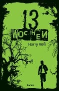 13 Wochen - Harry Voß