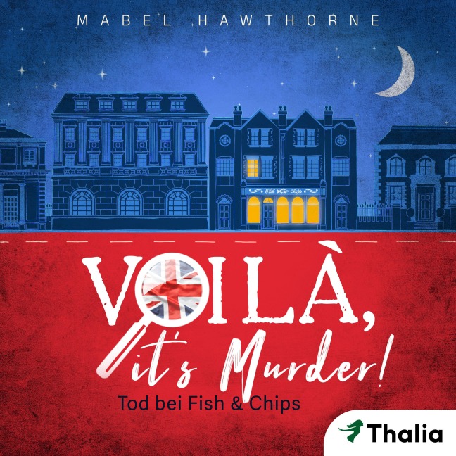 Voilà, it's Murder! - Tod bei Fish & Chips - Mabel Hawthorne