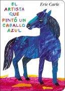 Cover-Bild zum Titel 'El Artista Que Pintó Un Caballo Azul' von 'Eric Carle'
