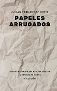 Cover-Bild zum Titel 'Papeles Arrugados' von 'Julián Fernández Ortiz'