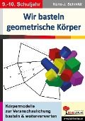 Wir basteln geometrische Körper - Hans-J. Schmidt