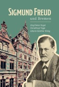 Cover-Bild zum Titel 'Freud und Bremen' von 'Jörg-Dieter Kogel, Johann-Günther König, Christfried Tögel'
