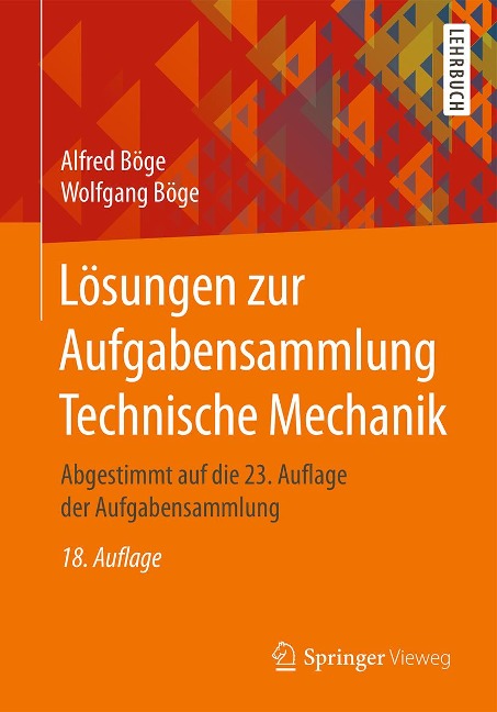 Lösungen zur Aufgabensammlung Technische Mechanik - Alfred Böge, Wolfgang Böge