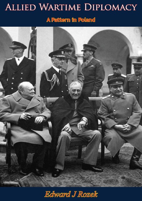 Allied Wartime Diplomacy - Edward J Rozek