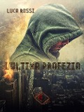 Cover-Bild zum Titel 'L' ultima profezia' von 'Luca Rossi'