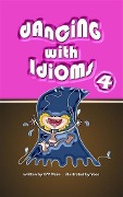 Dancing with Idioms 4 - WP Phan