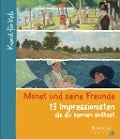 Cover-Bild zum Titel 'Monet und seine Freunde. 13 Impressionisten, die du kennen solltest' von 'Florian Heine'