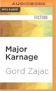 Major Karnage - Gord Zajac