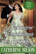 Cover-Bild zum Titel 'Die verborgene Weihnachtsbraut des Herzogs' von 'Catherine Bilson'