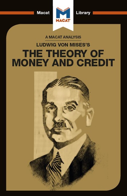 An Analysis of Ludwig von Mises's The Theory of Money and Credit - Pádraig Belton