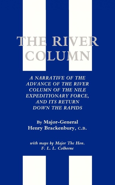 River Column - Henry Brackenbury, Maj-Gen Henry Brackenbury
