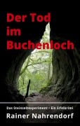 Cover-Bild zum Titel 'Der Tod im Buchenloch. Das Steinzeitexperiment' von 'Rainer Nahrendorf'