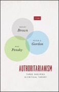 Cover-Bild zum Titel 'Authoritarianism' von 'Wendy Brown, Peter E Gordon, Max Pensky'