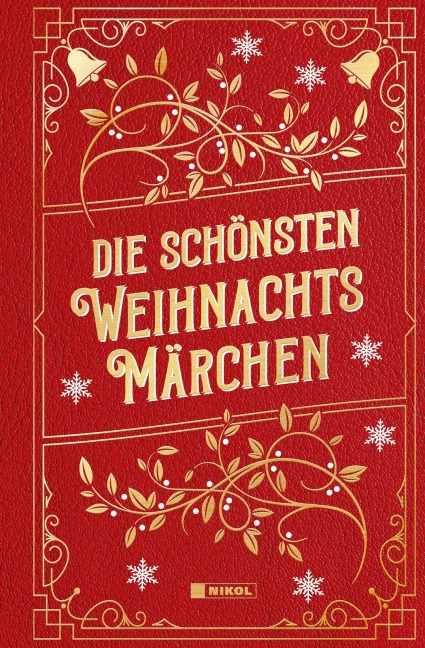 Die schönsten Weihnachtsmärchen - Charles Dickens, Etc. Andersen, Selma Lagerlöf