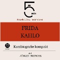Cover-Bild zum Titel 'Frida Kahlo: Kurzbiografie kompakt' von 'Jürgen Fritsche, Minuten, Minuten Biografien'