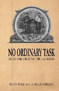 No Ordinary Task: Hidden Stories from West Virginia's History - Catherine J. Breese, Bryan E. Ward Jr