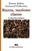 Cover-Bild zum Titel 'Razza, nazione, classe. Le identità ambigue' von 'Étienne Balibar, Immanuel Wallerstein'