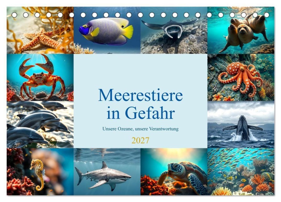 Meerestiere in Gefahr - Unsere Ozeane, unsere Verantwortung (Tischkalender 2027 DIN A5 quer), CALVENDO Monatskalender - Claudia Schimmack