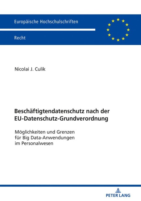 Beschäftigtendatenschutz nach der EU-Datenschutz-Grundverordnung - Nicolai Culik