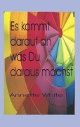 Cover-Bild zum Titel 'Es kommt darauf an....' von 'Annette White'