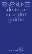 Cover-Bild zum Titel 'die stunde mit dir selbst' von 'Reiner Kunze'