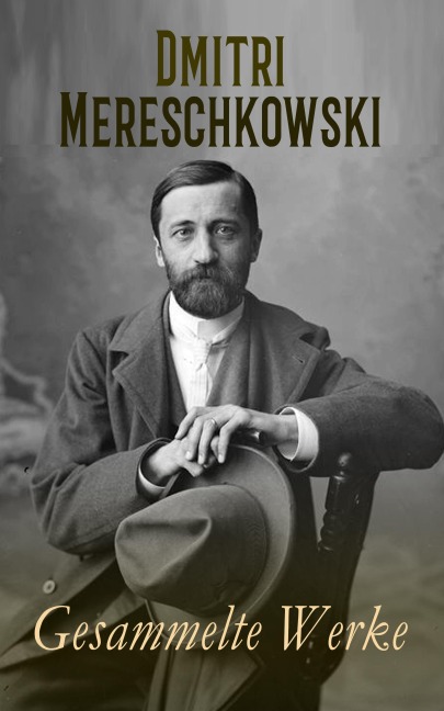 Dmitri Mereschkowski - Gesammelte Werke - Dmitri S. Mereschkowski